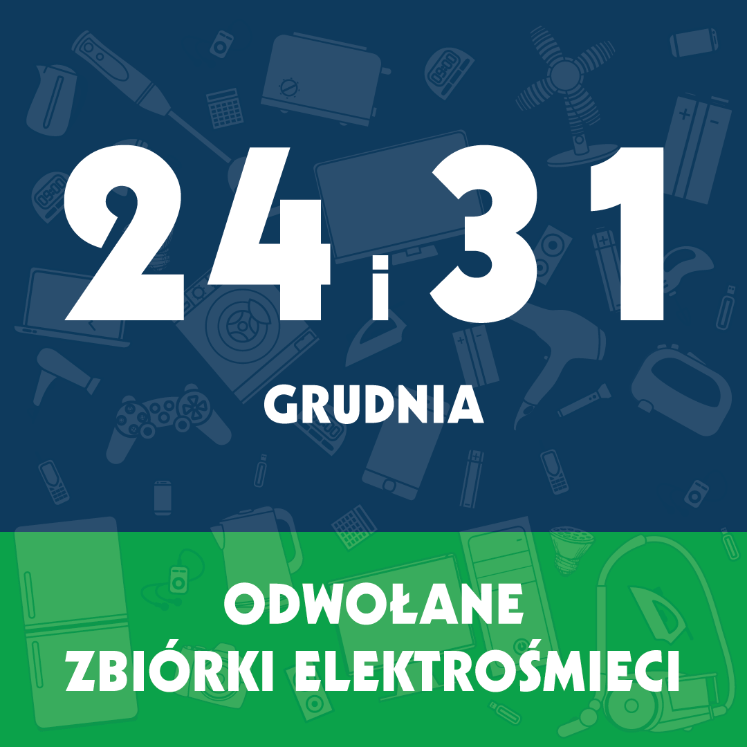 ODWOŁANE ZBIÓRKI ELEKTROŚMIECI W DNIACH 24.12 I 31.12